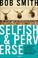 Cover of: Selfish and Perverse