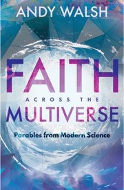 Cover of: Faith Across the Multiverse: Parables from Modern Science