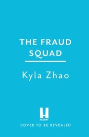 Cover of: Fraud Squad by Kyla Zhao, Kyla Zhao