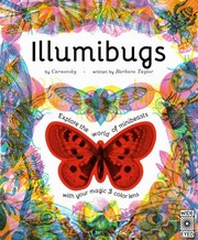 Cover of: Illumibugs: Explore the World of Mini Beasts with Your Magic 3 Colour Lens
