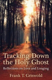 Cover of: Tracking down the Holy Ghost: Reflections on Love and Longing