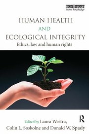 Cover of: Human health and ecological integrity by Laura Westra, Colin L. Soskolne, Donald Spady