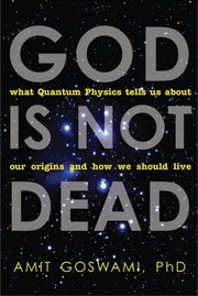 Cover of: God Is Not Dead by Amit Goswami, Amit Goswami