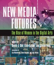 Cover of: New Media Futures: The Rise of Women in the Digital Arts