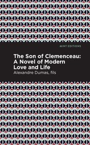 Cover of: Son of Clemenceau by Alexandre Dumas fils, Alexandre Dumas, Mint Editions