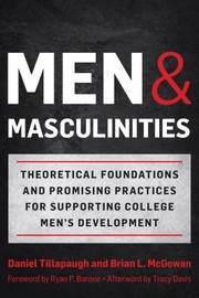 Cover of: Men and Masculinities: Theoretical Foundations and Promising Practices for Supporting