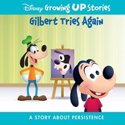 Cover of: Disney Gilbert Tries Again: a Story about Persistence