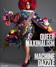 Cover of: Queer Maximalism X Machine Dazzle