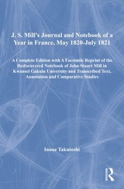 Cover of: J. S. Mill's Journal and Notebook of a Year in France, May 1820-July 1821 by Inoue Takutoshi, Inoue Takutoshi