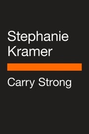 Cover of: Carry Strong: An Empowered Approach to Navigating Pregnancy and Work