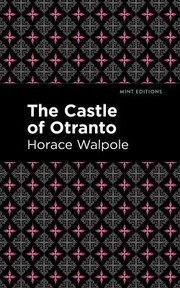 Cover of: Castle of Otranto by Horace Walpole, Mint Editions