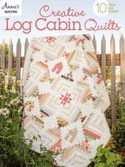 Cover of: Creative Log Cabin Quilts by Annie's