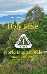 Cover of: The Holy Bible World English Bible Ecumenical British/International Spelling by Michael Paul Johnson, Michael Paul Johnson