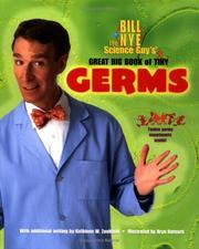 Cover of: Bill Nye the Science Guy's Great Big Book of Tiny Germs (Bill Nye the Science Guy) by Bill Nye