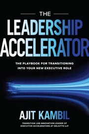 Cover of: Executive Accelerator: The Playbook for Successfully Transitioning into Your New Leadership Role