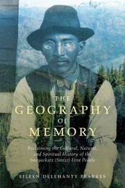 Cover of: Geography of Memory: Reclaiming the Cultural, Natural and Spiritual History of the Snayackstx  First People