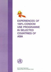 Cover of: Experiences of 100% Condom Use Programme in Selected Countries of Asia by WHO Regional Office for the Western Pacific