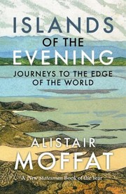 Cover of: Islands of the Evening by Alistair Moffat