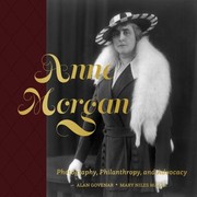 Cover of: Anne Morgan: Photography, Philanthropy, and Advocacy