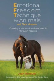 Cover of: Emotional Freedom Technique for Animals and Their Humans: Creating a Harmonious Relationship Through Tapping