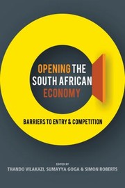 Cover of: Opening the South African Economy: Barriers to Entry and Competition