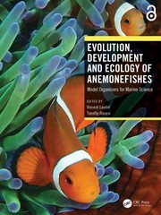 Evolution, Development and Ecology of Anemonefishes by Vincent Laudet, Timothy Ravasi