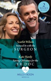 Cover of: Snowed in with the Surgeon / Saving Christmas for the ER Doc