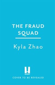 Cover of: Fraud Squad by Kyla Zhao, Kyla Zhao