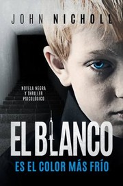 Cover of: Blanco Es el Color Más Frío by John Nicholl, Rosina Iglesias