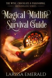 Cover of: Magical Midlife Survival Guide: The Wine, Chocolate & Paranormal Shenanigans Series