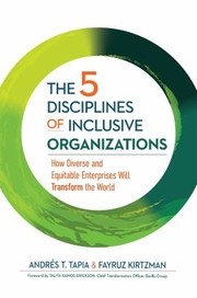 Cover of: 5 Disciplines of Inclusive Organizations by Andrés T. Tapia, Fayruz Kirtzman, Talita Ramos Erickson