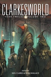 Cover of: Clarkesworld Year Twelve: Volume Two