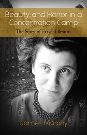 Cover of: Beauty and Horror in a Concentration Camp: The Etty Hillesum Story