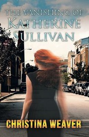 Vanishing of Katherine Sullivan by Christina Weaver