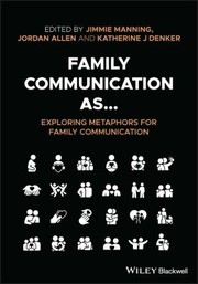 Cover of: Family Communication As... Exploring Metaphors for Family Communication