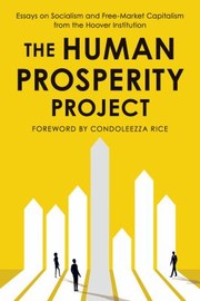 Cover of: Human Prosperity Project by Hoover Institution, Condoleezza Rice