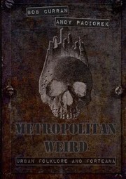 Cover of: Metropolitan Weird: Urban Folklore and Forteana