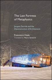 Cover of: Last Fortress of Metaphysics: Jacques Derrida and the Deconstruction of Architecture