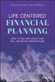 Cover of: Life-Centered Financial Planning: How to Deliver Value That Will Never Be Undervalued