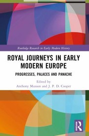 Cover of: Royal Journeys in Early Modern Europe: Progresses, Palaces and Panache