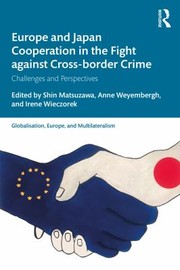 Cover of: Europe and Japan Cooperation in the Fight Against Cross-Border Crime: Challenges and Perspectives