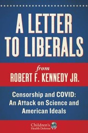 Cover of: Letter to Liberals : Censorship and COVID by Robert F. Kennedy Jr.