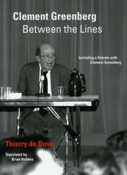 Cover of: Clement Greenberg between the lines by Thierry de Duve