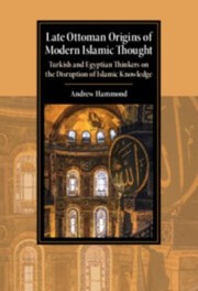 Cover of: Late Ottoman Origins of Modern Islamic Thought by Andrew Hammond