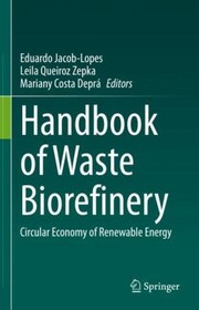 Cover of: Handbook of Waste Biorefinery: Circular Economy of Renewable Energy