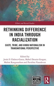 Cover of: Rethinking Difference in India Through Racialization: Caste, Tribe, and Hindu Nationalism in Transnational Perspective