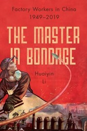 Cover of: Master in Bondage: Factory Workers in China, 1949-2019