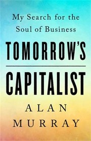 Cover of: Tomorrow's Capitalist: My Search for the Soul of Business