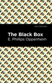 Cover of: Black Box by Edward Phillips Oppenheim, Edward Phillips Oppenheim, Mint Editions