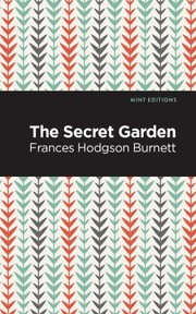 Cover of: Secret Garden by Frances Hodgson Burnett, Mint Editions